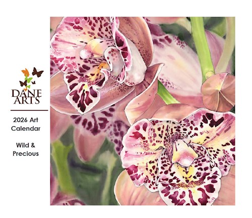 Cover of the 2026 Dane Arts calendar titled Wild & Precious. The artwork features a close-up painting of orchids in shades of pink and purple, with speckled petals and green stems and leaves. The flowers are rendered in a realistic, textured style, emphasizing their intricate patterns and organic curves. The background is soft and muted, allowing the vibrant orchids to stand out. At the top, the Dane Arts logo appears with butterfly silhouettes, followed by the calendar title and year.